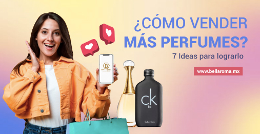 C Mo Vender M S Perfumes Ideas Para Lograrlo